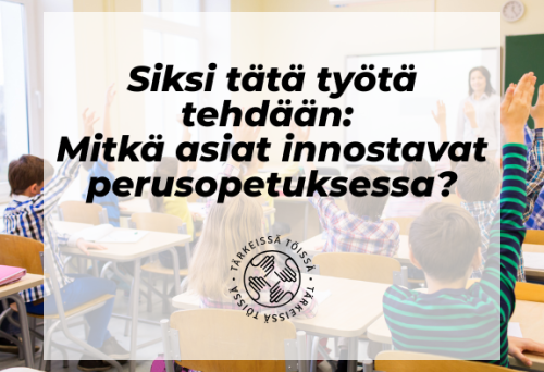 Siksi tätä työtä tehdään peruskoulut